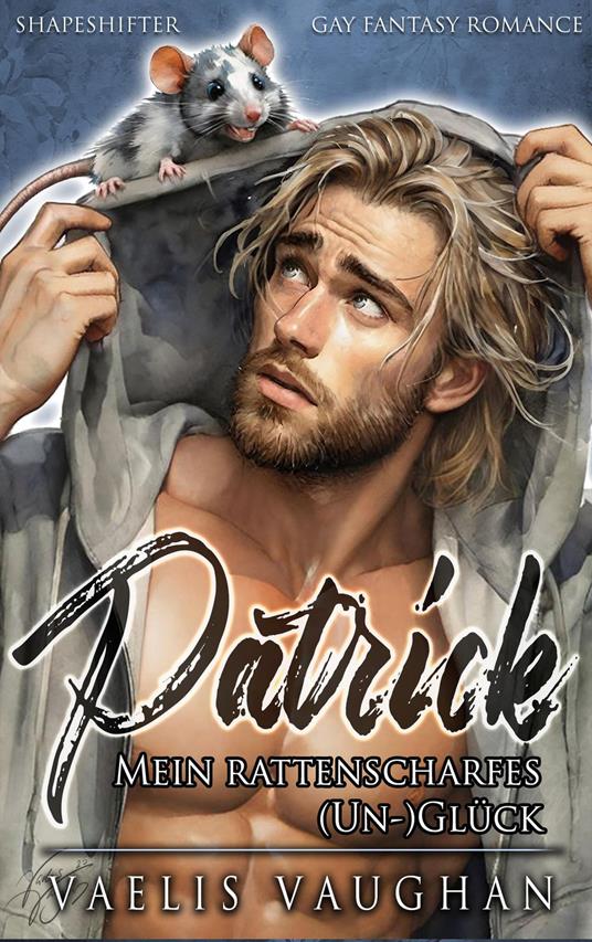 Patrick - Mein rattenscharfes (Un-)Glück