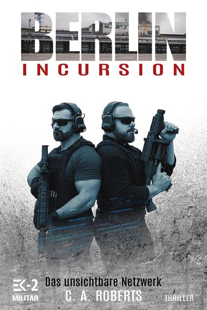 Berlin Incursion – Das unsichtbare Netzwerk