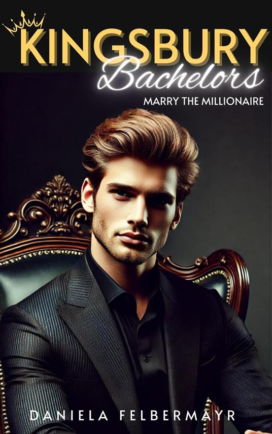 Kingsbury Bachelors - Marry the Millionaire