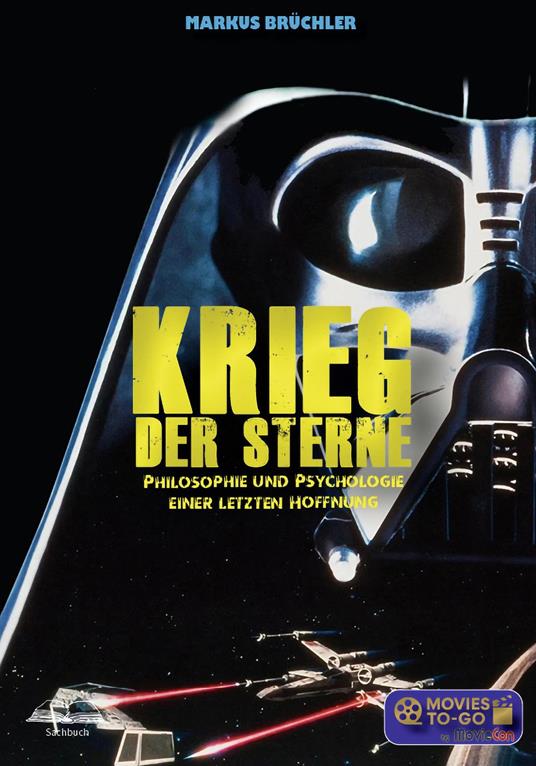 Krieg der Sterne – Philosophie und Psychologie einer letzten Hoffnung (Movies To-Go)