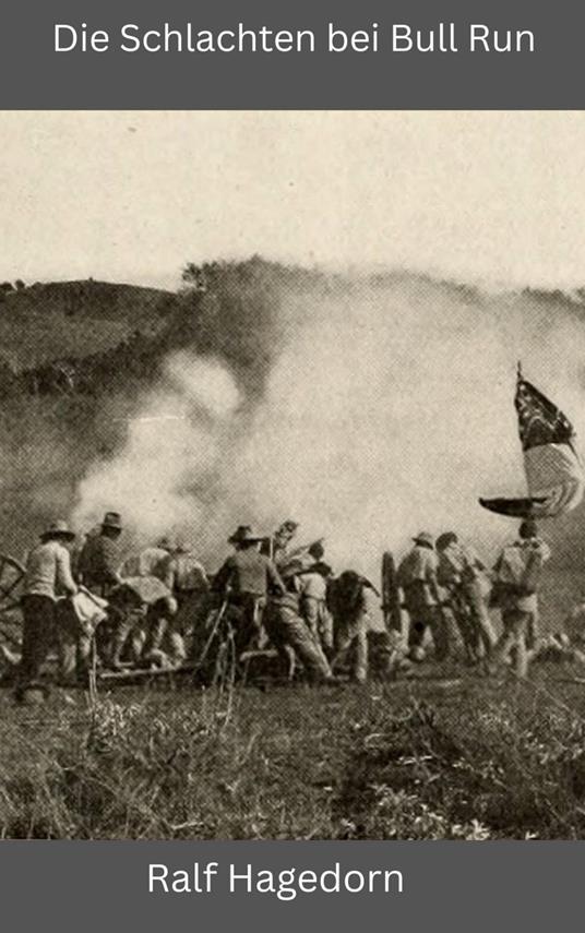 Die Schlachten bei Bull Run