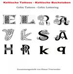 Keltische Tattoos - Keltische Buchstaben. Celtic Lettering Tattoos.
