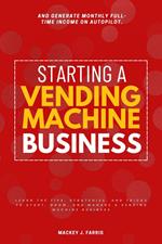 Starting a Vending Machine Business: