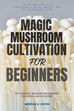 Magic Mushroom Cultivation For Beginners:::