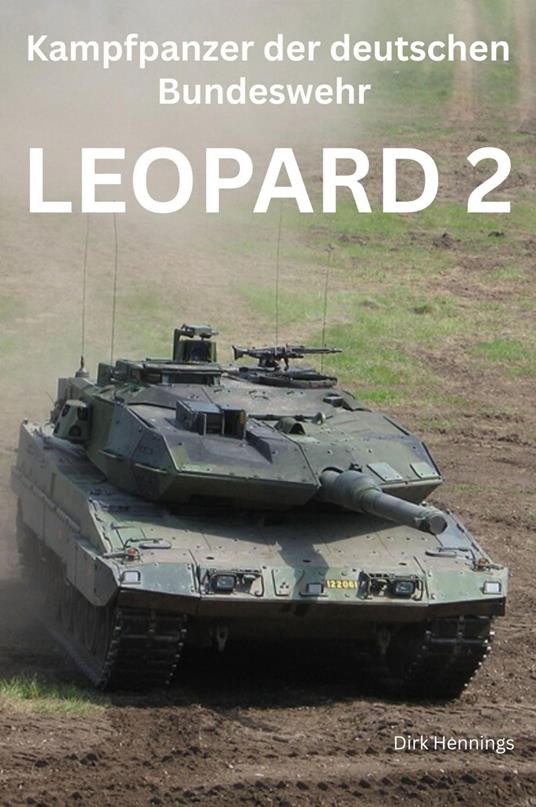 Kampfpanzer der Deutschen Bundeswehr: LEOPARD 2