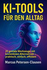 20 KI-Tools für den Alltag