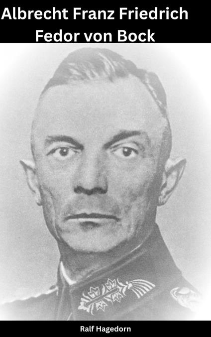 Moritz Albrecht Franz Friedrich Fedor von Bock