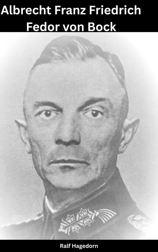 Moritz Albrecht Franz Friedrich Fedor von Bock