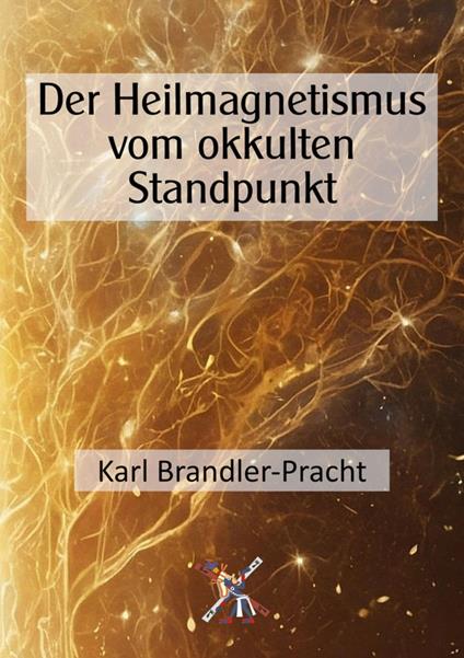 Der Heilmagnetismus vom okkulten Standpunkt