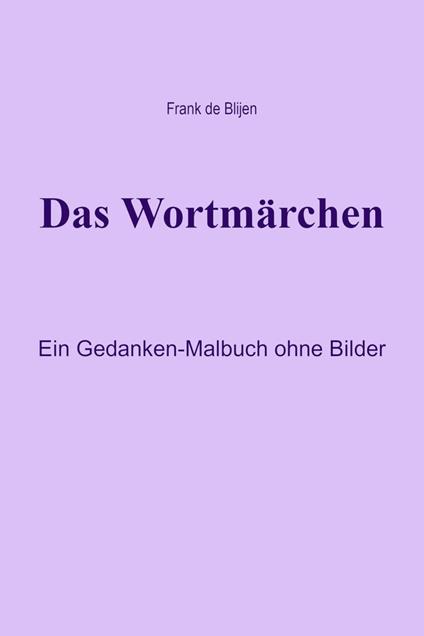 Das Wortmärchen - Frank de Blijen - ebook