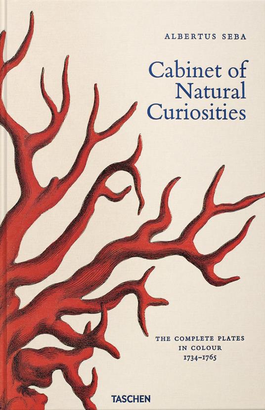 Albertus Seba. Cabinet of Natural Curiosities. Complete coloured reprint 1734-1765. Ediz. illustrata - Irmgard Musch,Jes Rust,Rainer Willmann - copertina