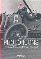 Photo Icons. The Story Behind the Pictures. Ediz. inglese. Vol. 1: 1827-1926. - Hans-Michael Koetzle - copertina