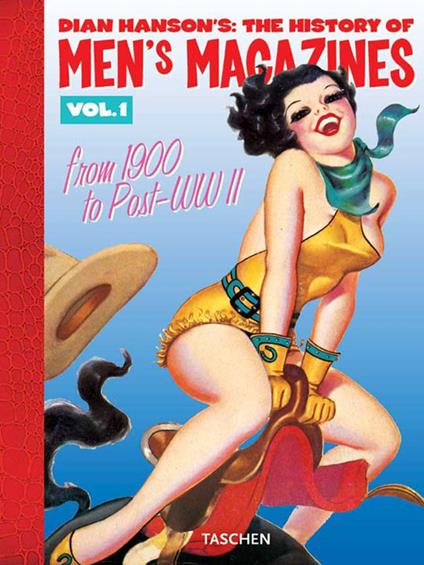 History of Men's Magazines. Ediz. inglese, francese e tedesca. Vol. 1: 1900 to Post-WWII - copertina