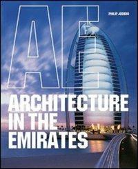 Architecture in the Emirates. Ediz. italiana, portoghese e spagnola - Philip Jodidio - copertina