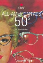 All-American ads of the 50s. Ediz. inglese, francese e tedesca