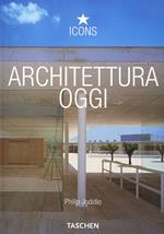 Architettura oggi. Ediz. illustrata