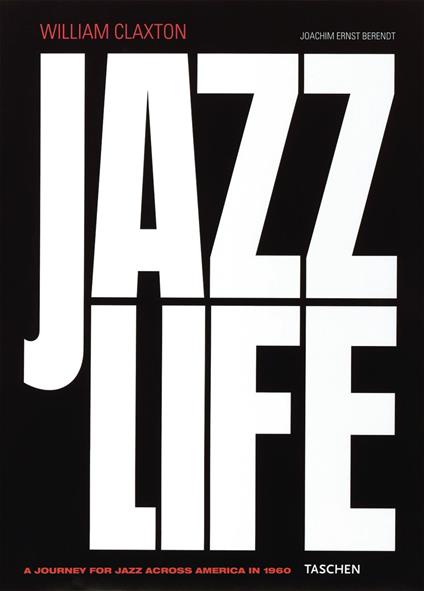 William Claxton. Jazzlife. Ediz. inglese, francese e tedesca. Con CD-Audio - Joachim E. Berendt,William Claxton - copertina