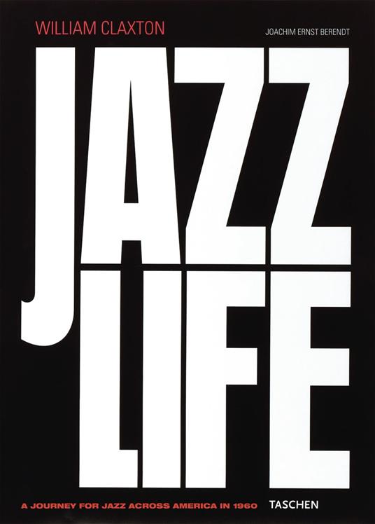 William Claxton. Jazzlife. Ediz. inglese, francese e tedesca. Con CD-Audio - Joachim E. Berendt,William Claxton - copertina