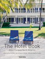 The Hotel Book. Great Escapes North America. Ediz. italiana, spagnola e portoghese