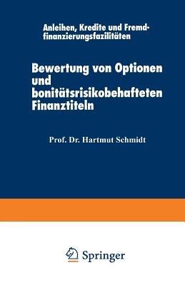Bewertung von Optionen und bonitätsrisikobehafteten Finanztiteln: Anleihen, Kredite und Fremdfinanzierungsfazilitäten - Jurgeit Ludwig - cover