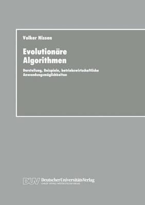 Evolutionäre Algorithmen: Darstellung, Beispiele, betriebswirtschaftliche Anwendungsmöglichkeiten - cover