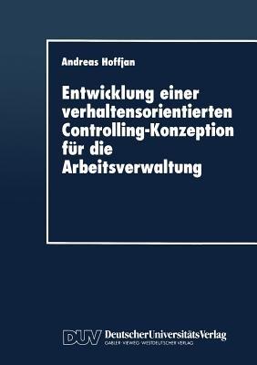 Entwicklung einer verhaltensorientierten Controlling-Konzeption für die Arbeitsverwaltung - cover