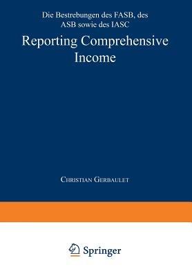 Reporting Comprehensive Income: Die Bestrebungen des FASB, des ASB sowie des IASC - cover