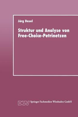 Struktur und Analyse von Free-Choice-Petrinetzen - Jörg Desel - cover