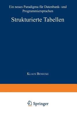 Strukturierte Tabellen: Ein neues Paradigma für Datenbank- und Programmiersprachen - Klaus Benecke - cover