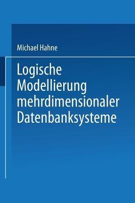 Logische Modellierung mehrdimensionaler Datenbanksysteme - Michael Hahne - cover