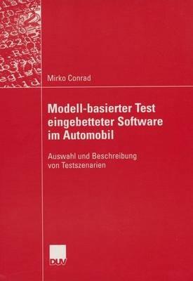 Modell-basierter Test eingebetteter Software im Automobil: Auswahl und Beschreibung von Testszenarien - Mirko Conrad - cover