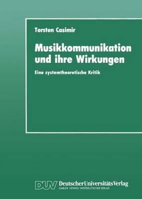 Musikkommunikation und ihre Wirkungen: Eine systemtheoretische Kritik - Torsten Casimir - cover