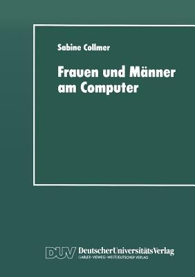 Frauen und Männer am Computer: Aspekte geschlechtsspezifischer Technikaneignung - cover