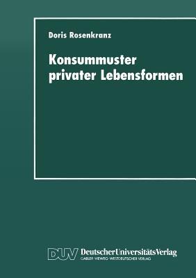 Konsummuster privater Lebensformen: Analysen zum Verhältnis von familiendemographischem Wandel und privater Nachfrage - cover