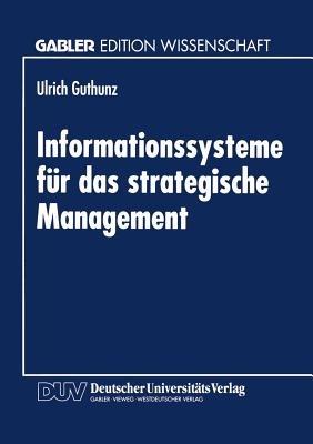 Informationssysteme für das strategische Management: Eine Untersuchung zur theoretischen Fundierung und Gestaltung strategischer Informationssysteme am Beispiel der Kostenrechnung - cover
