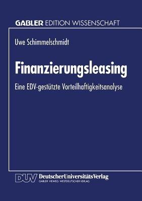 Finanzierungsleasing: Eine EDV-gestützte Vorteilhaftigkeitsanalyse - cover