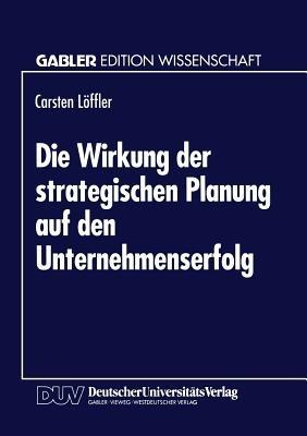 Die Wirkung der strategischen Planung auf den Unternehmenserfolg - cover