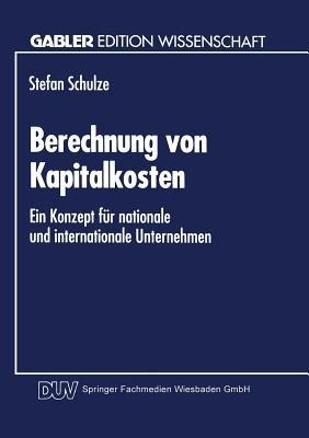 Berechnung von Kapitalkosten: Ein Konzept für nationale und internationale Unternehmen - cover