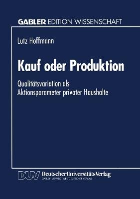 Kauf oder Produktion: Qualitätsvariation als Aktionsparameter privater Haushalte - cover