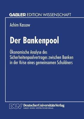 Der Bankenpool: Ökonomische Analyse des Sicherheitenpoolvertrages zwischen Banken in der Krise eines gemeinsamen Schuldners - cover