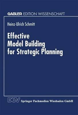 Effective Model Building for Strategic Planning: A Knowledge-based System for Enhanced Model and Knowledge Management - cover