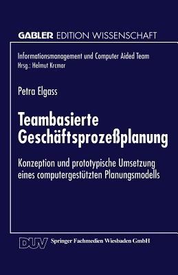 Teambasierte Geschäftsprozeßplanung: Konzeption und prototypische Umsetzung eines computergestützten Planungsmodells - cover