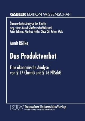 Das Produktverbot: Eine ökonomische Analyse von § 17 ChemG und § 16 PflSchG - cover