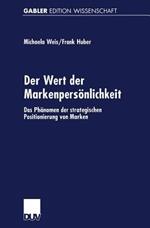 Der Wert der Markenpersönlichkeit: Das Phänomen der strategischen Positionierung von Marken