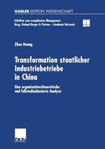 Transformation staatlicher Industriebetriebe in China: Eine organisationstheoretische und fallstudienbasierte Analyse