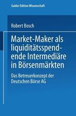 Market-Maker als liquiditätsspendende Intermediäre in Börsenmärkten: Das Betreuerkonzept der Deutschen Börse AG