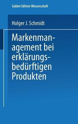 Markenmanagement bei erklärungsbedürftigen Produkten - Holger Schmidt - cover