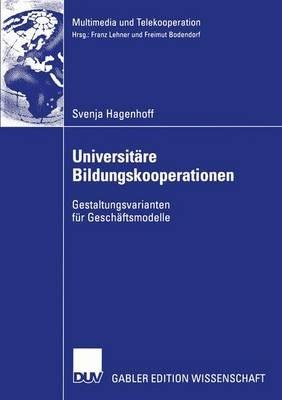 Universitäre Bildungskooperationen: Gestaltungsvarianten für Geschäftsmodelle - Svenja Hagenhoff - cover