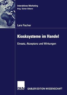 Kiosksysteme im Handel: Einsatz, Akzeptanz und Wirkungen - Lars Fischer - cover