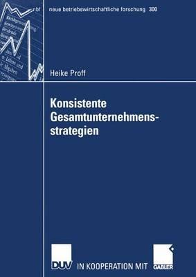 Konsistente Gesamtunternehmensstrategien - Heike Proff - cover